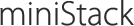 miniStack