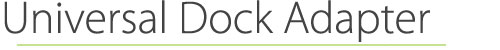 Universal Dock Adapter