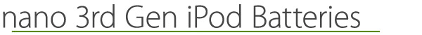 nano 3rd Gen iPod Batteries